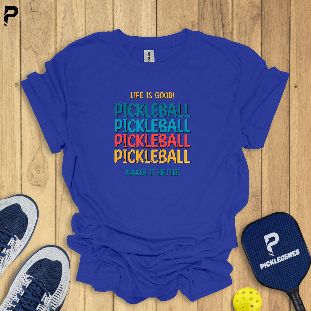 Life Is Good! Pickleball Make It Better