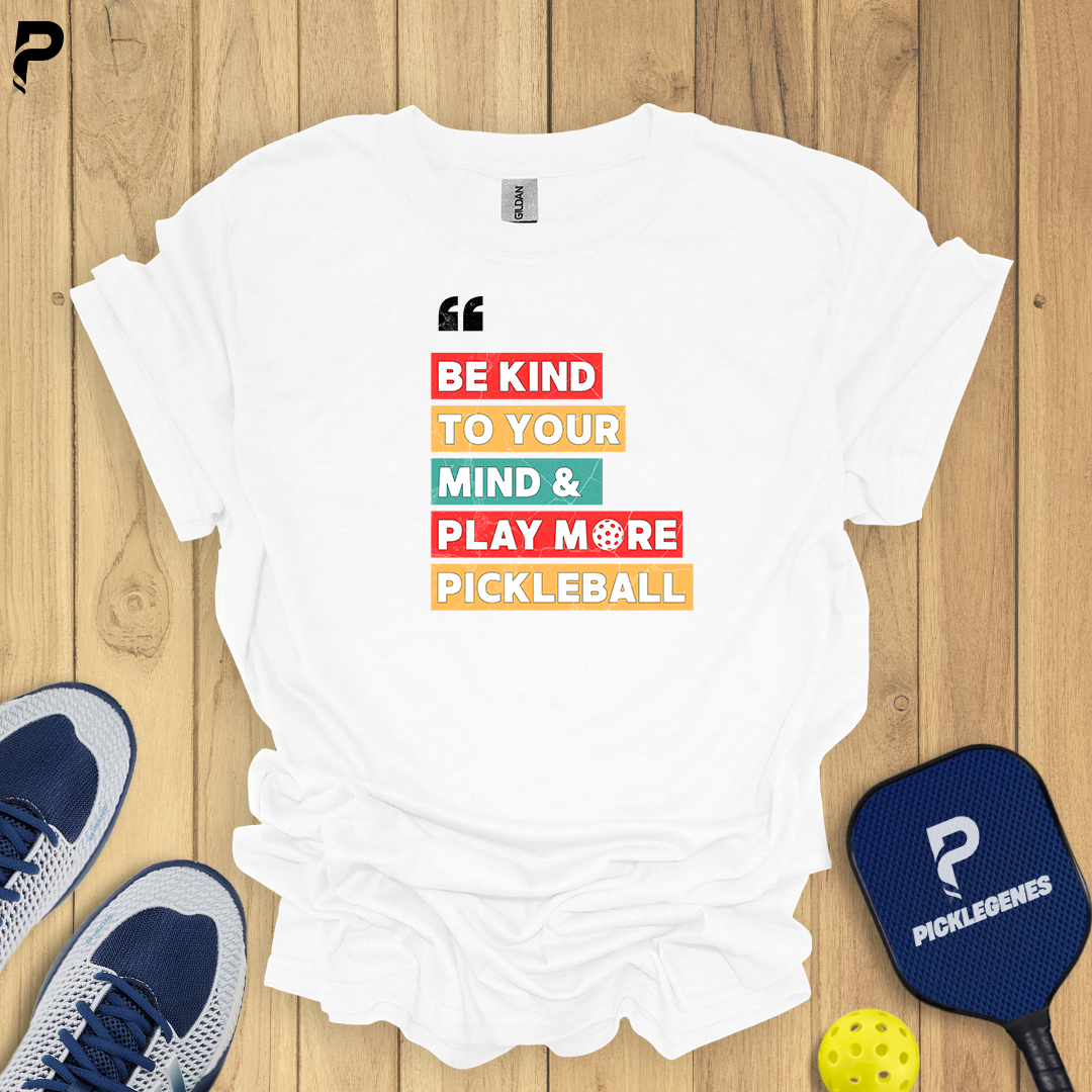 Be Kind To Your Mind And Play More Pickleball