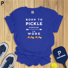 Born To Pickle Forced To Work Pickleball T-Shirts - Pickleball Tournament